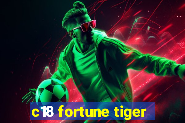 c18 fortune tiger